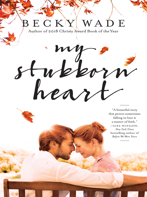 Title details for My Stubborn Heart by Becky Wade - Available